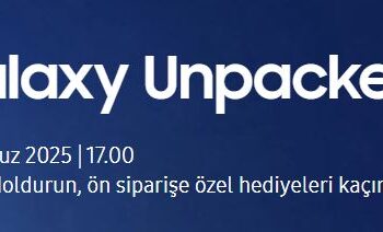 SAMSUNG UNPACKED 9 TEMMUZ’DA